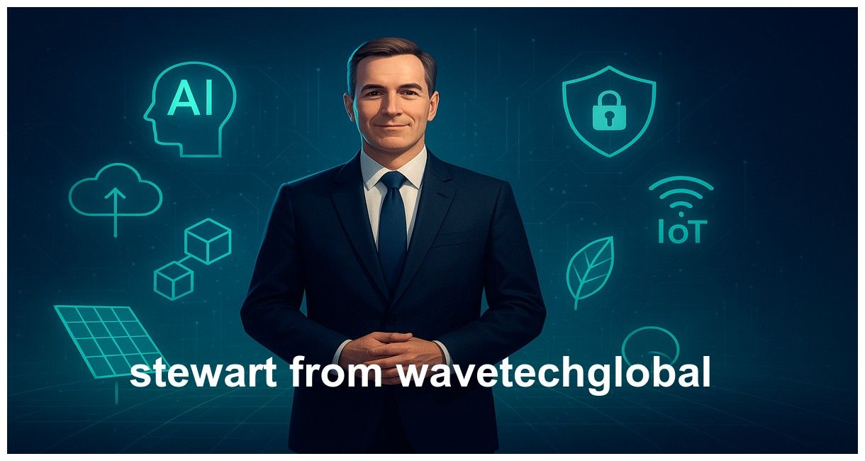 stewart from wavetechglobal